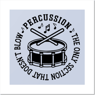 Percussion The Only Section That Doesn't Blow Drum Line Funny Posters and Art